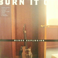 BLUES EXPLOSION / BURN IT OFF