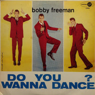 BOBBY FREEMAN / DO YOU WANNA DANCE