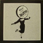 BLOTTO / HELLO! MY NAME IS BLOTTO WHAT'S YOURS?