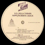 B.D. / KILLA TURNER / NIPPS / ROBERTA CRACK / BLACK TAR