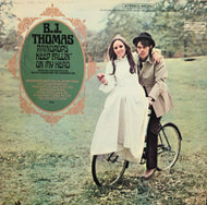 B.J. THOMAS / RAINDROPS KEEP FALLIN ON MY HEAD