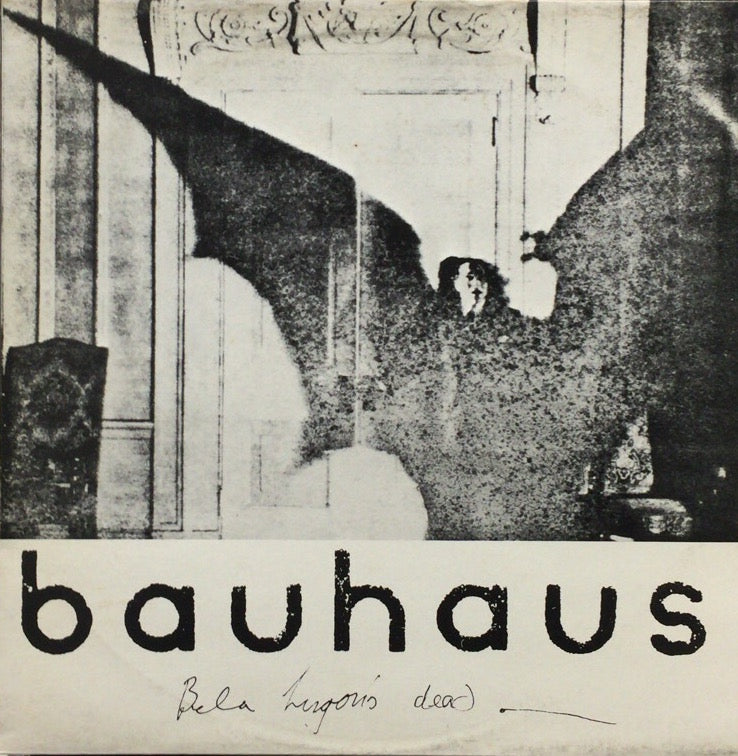 BAUHAUS バウハウス BELA LUGOSI'S DEAD ゴス goth post punk peter