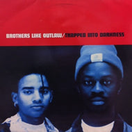 BROTHERS LIKE OUTLAW / TRAPPED INTO DARKNESS