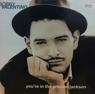 BOBBY VALENTINO / YOU'RE IN THE GROOVE, JACKSON