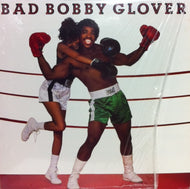 BOBBY GLOVER / BAD BOBBY GLOVER