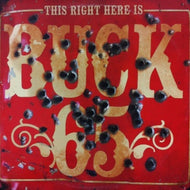 BUCK 65 / THIS RIGHT HERE IS BUCK 65