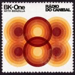 BK-ONE WITH BENZILLA / RADIO DO CANIBAL