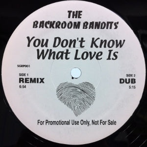 BACKROOM BANDITS / YOU DON'T KNOW WHAT LOVE IS
