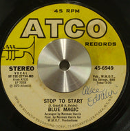 BLUE MAGIC / STOP TO START / WHERE HAVE YOU BEEN