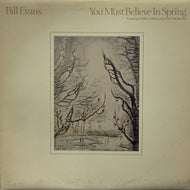 BILL EVANS / YOU MUST BELIEVE IN SPRING