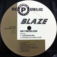 BLAZE / CAN'T WIN FOR LOSIN' (OVERSEAS MIXES)