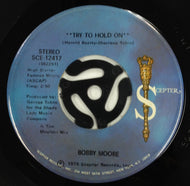 BOBBY MOORE / TRY TO HOLD ON