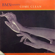 BMX BANDITS / COME CLEAN