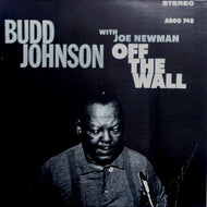 BUDD JOHNSON WITH JOE NEWMAN / OFF THE WALL