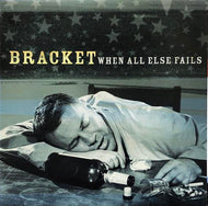 BRACKET / WHEN ALL ELSE FAILS