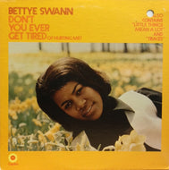 BETTYE SWANN / DON'T YOU EVER GET TIRED OF HURTING ME?