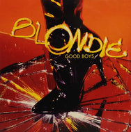 BLONDIE / GOOD BOYS