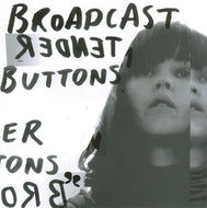 BROADCAST / TENDER BUTTONS