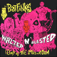BATFINKS / WAZZED N' BLASTED (DAY OF THE MUSHROOM)