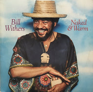 BILL WITHERS / NAKED WARM