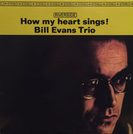 BILL EVANS TRIO / HOW MY HEART SINGS