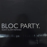 BLOC PARTY / SILENT ALARM REMIXED