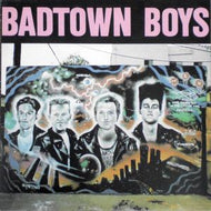 BADTOWN BOYS / BADTOWN BOYS