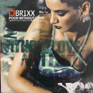 BRIXX / POOR WITHOUT LOVE