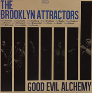 BROOKLYN ATTRACTORS / GOOD EVIL ALCHEMY
