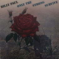 BILLY PAUL / Only The Strong Survive