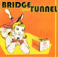 BRIDGE AND TUNNEL / BRIDGE AND TUNNEL
