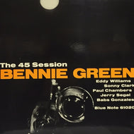 BENNIE GREEN / THE 45 SESSION