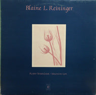 BLAINE L. REININGER / Playin' Your Game / Magnetic Life