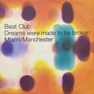 BEAT CLUB / DREAMS WERE MADE TO BE BROKEN