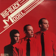 BIG BLACK / HE'S A WHORE / THE MODEL