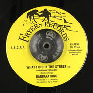 BARBARA KING / What I Did In The Street