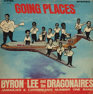BYRON LEE & THE DRAGONAIRES / GOING PLACES