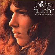 BRIDGET ST. JOHN / Ask Me No Questions