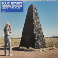 BLUE STATES / NOTHING CHANGES UNDER THE SUN
