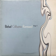 BEBEL GILBERTO / REMIXED VINYL 1