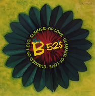 B-52'S / SUMMER OF LOVE