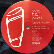 BROTHERS' VIBE / BANG THE DRUM III