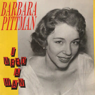 BARBARA PITTMAN / I Need A Man