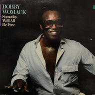 BOBBY WOMACK / SOMEDAY WE'LL ALL BE FREE