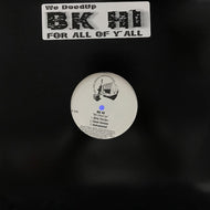 BK HI / WE DOED UP / ALL YALL