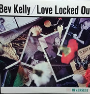 BEV KELLY / LOVE LOCKED OUT
