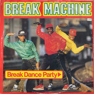 BREAK MACHINE / BREAK DANCE PARTY