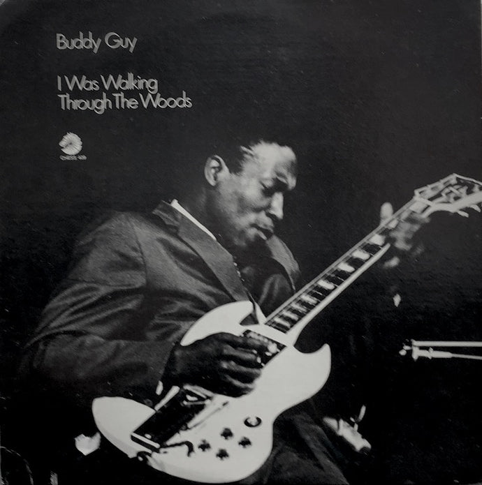 BUDDY GUY / I Was Walking Through The Woods