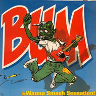 BUM / Wanna Smash Sensation