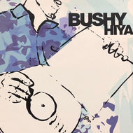 BUSHY / Hiya!